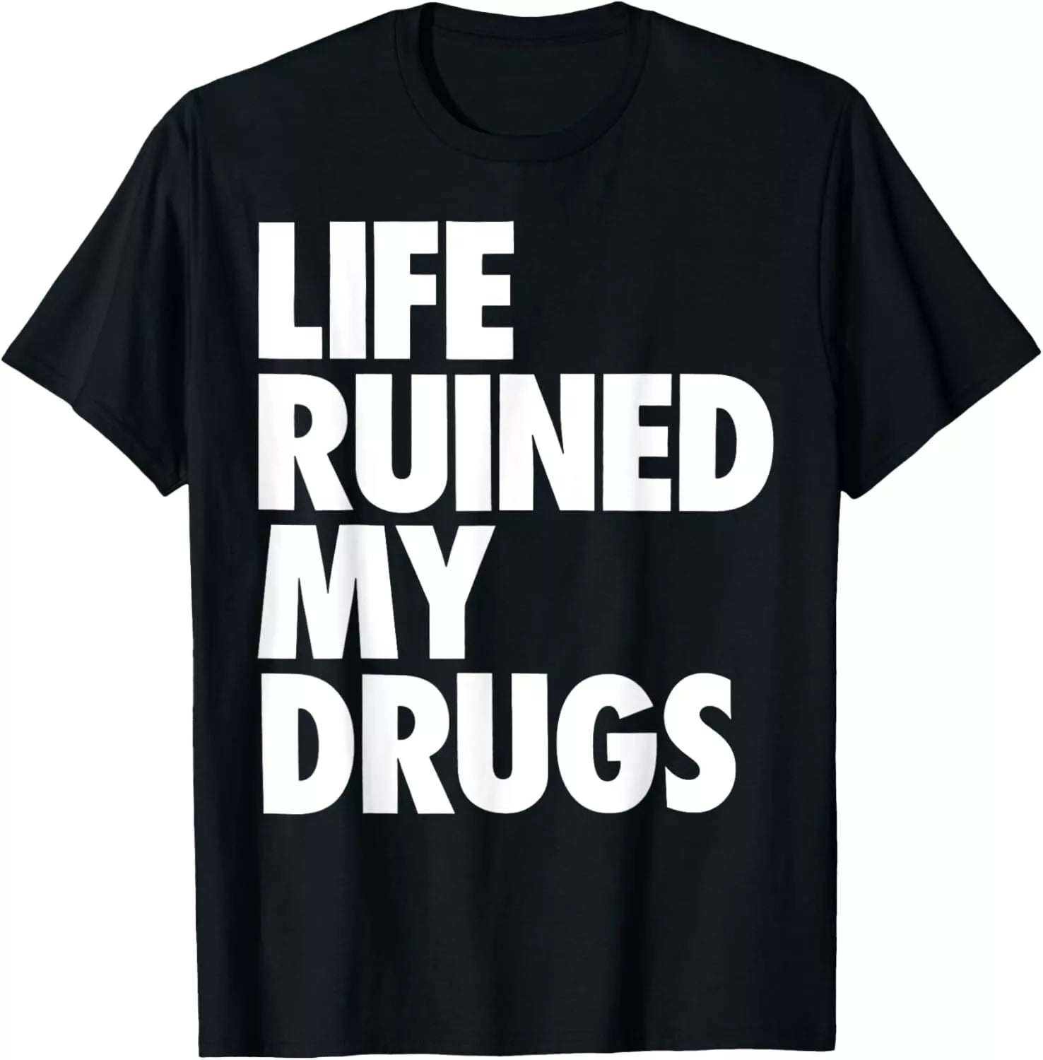UNISEX 'LIFE RUINED MY DRUGS' GRAPHIC OVERSIZED TSHIRT