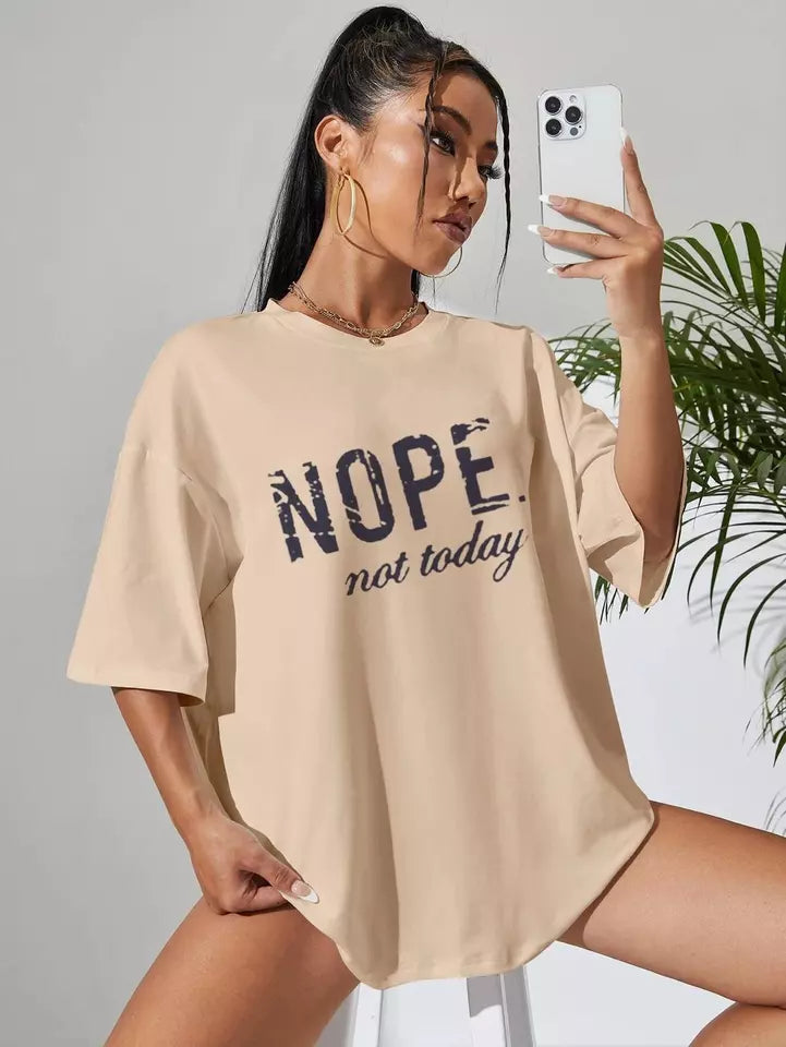 NOPE NOT TODAY' OVERSIZED DROP SHOULDER TSHIRT