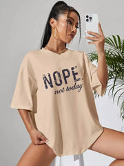 NOPE NOT TODAY' OVERSIZED DROP SHOULDER TSHIRT