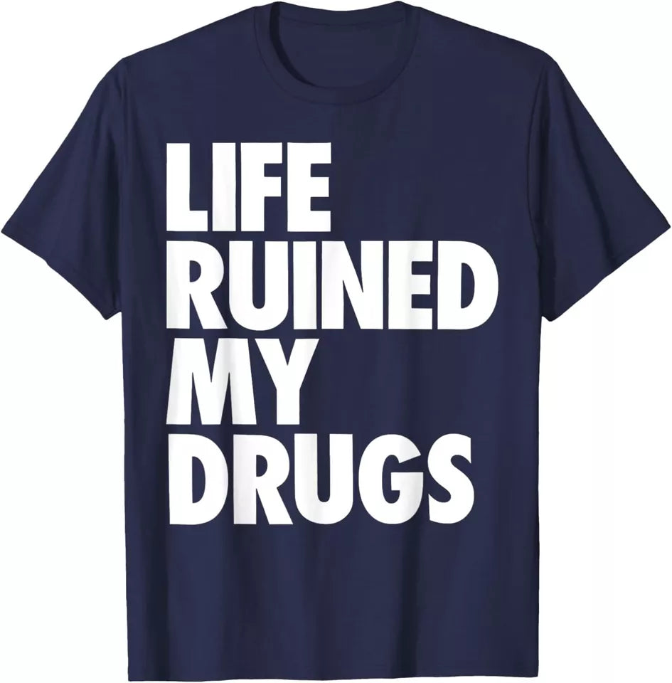 UNISEX 'LIFE RUINED MY DRUGS' GRAPHIC OVERSIZED TSHIRT