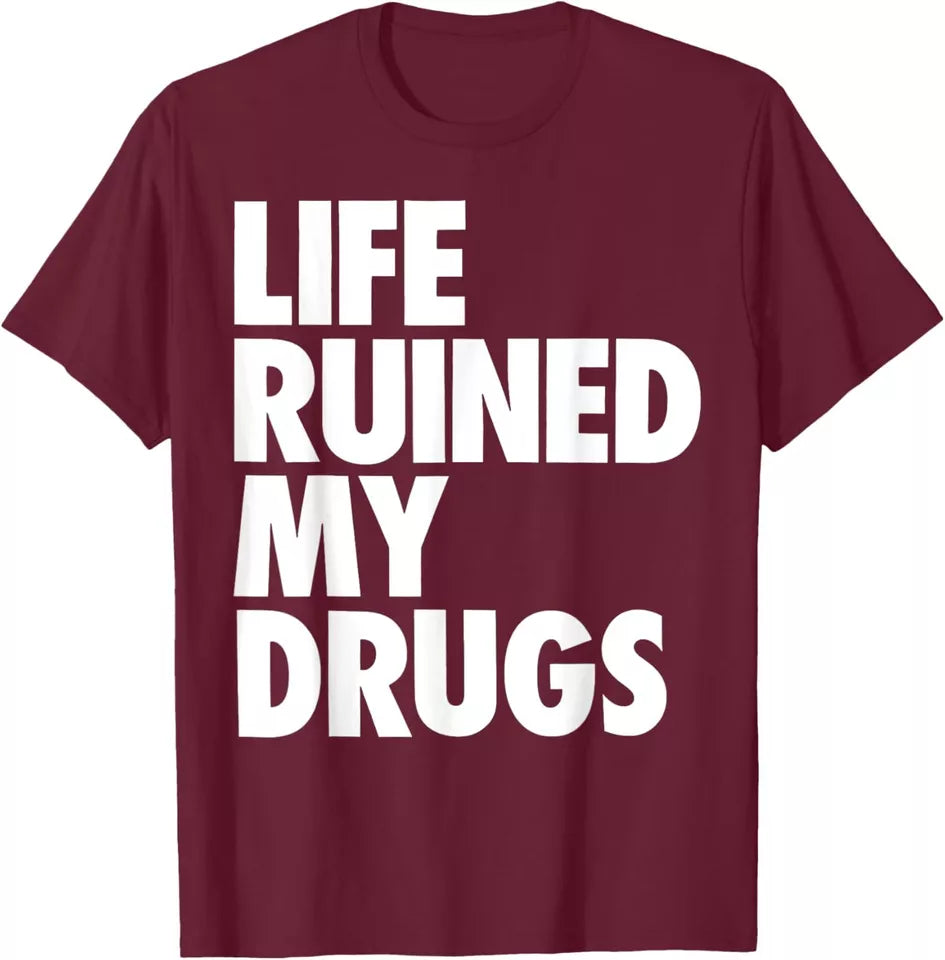 UNISEX 'LIFE RUINED MY DRUGS' GRAPHIC OVERSIZED TSHIRT